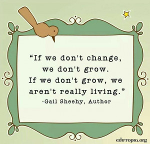 Change, grow, live.