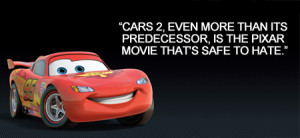 Cars 2: Congratulations on your first turd, Pixar