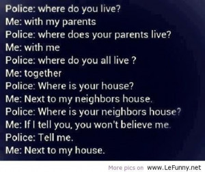 Better hope you get a cop with a sense of humor if you try this LOL