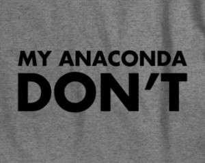 My Anaconda Don't - Funny tumbl r vine twitter Nicki Minaj song ...
