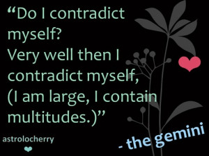 Do I Contradict Myself! ~ Astrology Quote