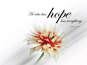 Wallpaper: Quotes-He Who Has Hope Has Everythings motivational ...