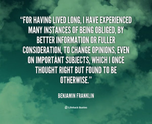 File Name : quote-Benjamin-Franklin-for-having-lived-long-i-have ...
