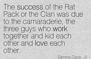 great-work-quote-by-sammy-davis-jr-success-of-the-rat-pack-or-the-clan ...