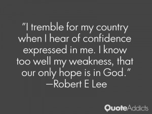 ... know too well my weakness that our only hope is in god robert e lee
