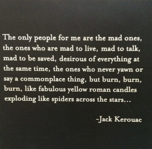 Kerouac. Exploding.