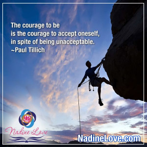 ... , in spite of being unacceptable. ~Paul Tillich www.NadineLove.com
