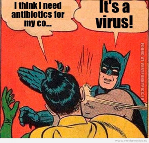 ... -batman-slap-i-think-i-need-antibiotics-for-my-cough-its-a-virus.jpg