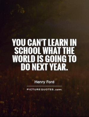 Henry Ford Quotes School Quotes World Quotes