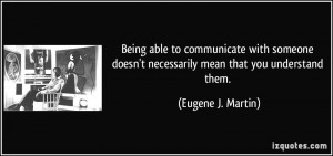 Being able to communicate with someone doesn't necessarily mean that ...