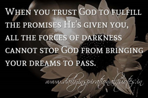 When you trust God to fulfill the promises He’s given you, all the ...