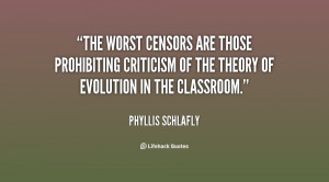 The worst censors are those prohibiting criticism of the theory of ...