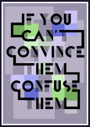 if_you_can_t_convince_them__confuse_them__by_e_mpt_y-d5lojv4.jpg