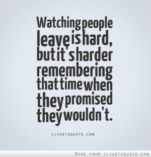 Watching people leave is hard. But it's harder remembering that time ...