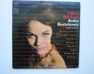 E48 LP Andre Kostelanetz I wish you love Fools rush in/Maria Elena ...