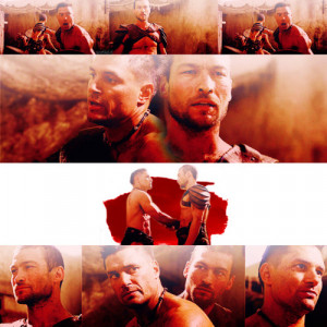 Spartacus: I know your heart Crixus. I felt the beating of it within ...
