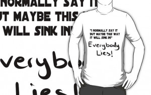 gcsmith12 › Portfolio › House Quote #1: Everybody Lies