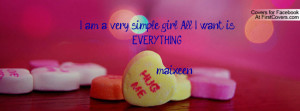 am a very simple girl. all i want is everything!! >>maixeen ...