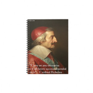 Cardinal Richelieu 39 s Quotes