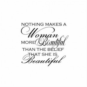 ... woman_more_beautiful_than_the_belief_that_she_is_beautiful_quote_quote