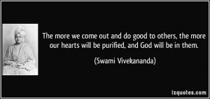 ... hearts will be purified, and God will be in them. - Swami Vivekananda