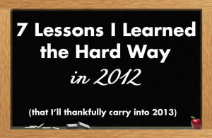 Lesson Learned The Hard Way 7 lessons i learned the hard