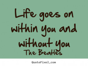 quotes life goes on within 8070 0 Life Goes On Quotes