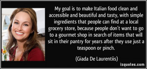 My goal is to make Italian food clean and accessible and beautiful and ...