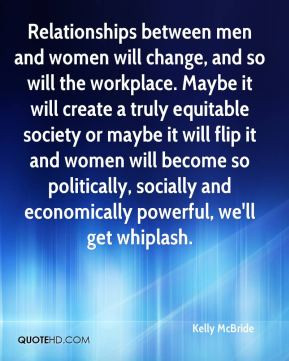 , and so will the workplace. Maybe it will create a truly equitable ...