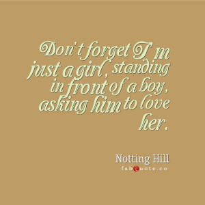 Notting hill im just a girl quote