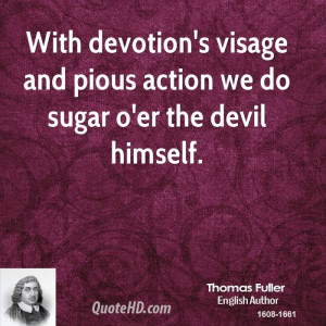 ... devotion's visage and pious action we do sugar o'er the devil himself