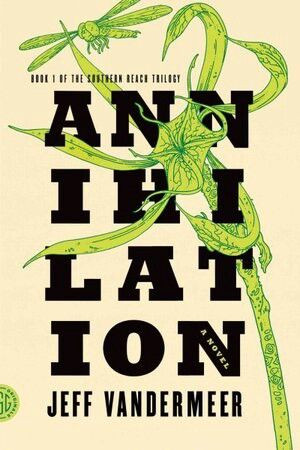 Jeff VanderMeer's new book, Annihilation