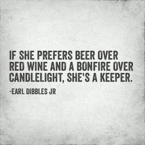 quotes bonfires and beer earl dibbles country girls things country ...