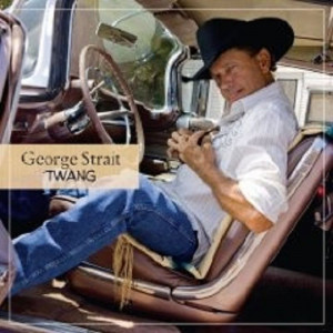 George Strait Quotes George Strait Quot Twang Quot cd Neu