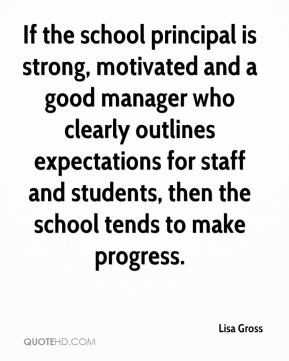 Lisa Gross - If the school principal is strong, motivated and a good ...