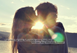 for you let s waste away together we can stay this way forever young ...