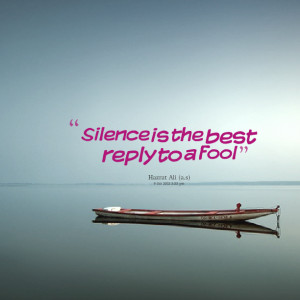 Quotes Picture: silence is the best reply to a fool