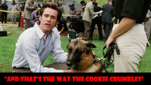 ... way the cookie crumbles - 50 Of The Greatest Film Quotes Of All Time