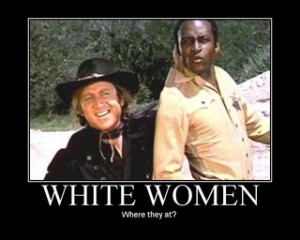 Name: white-women-racism-blazing-saddles.jpgViews: 4958Size: 22.2 KB