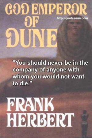 Frank Herbert - God Emperor Of Dune Literary Quote: 