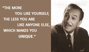 The more you like yourself, the less you are like anyone else, which ...