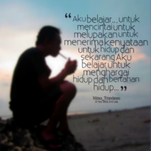 Quotes Picture: aku belajar untuk mencintai untuk melupakan untuk ...