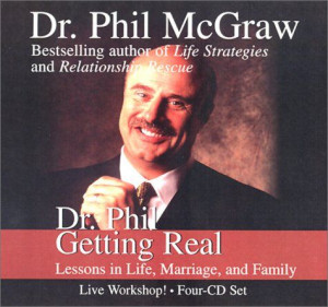 Dr. Phil Getting Real: Lessons in Life, Marriage, and Family ...