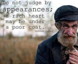 Scottish Proverb. Do not Judge