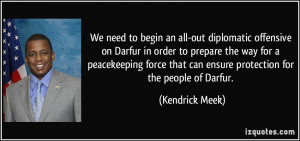 We need to begin an all-out diplomatic offensive on Darfur in order to ...