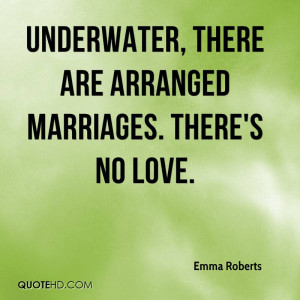 Underwater, there are arranged marriages. There's no love.