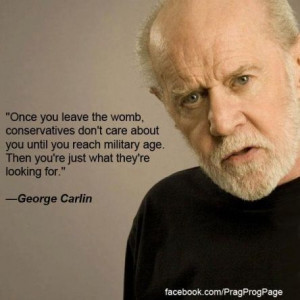 George Carlin quote on conservatives. Whoops did I pin that? I guess I ...