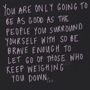 Surround yourself with good people.