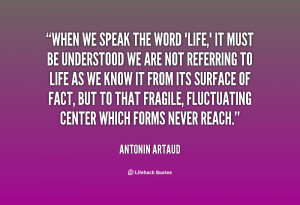 quote-Antonin-Artaud-when-we-speak-the-word-life-it-61723.png
