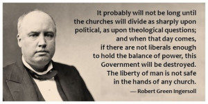 Quote by Robert Ingersoll (aka, the 